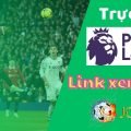 Link xem trực tiếp Priemier League